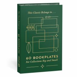 This Classic Belongs To ... : 60 Bookplates for Collections Big and Small