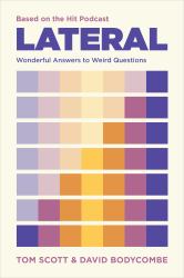 Lateral - Based on the Hit Podcast : Wonderful Answers to Weird Questions