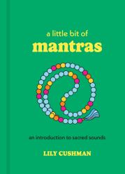 A Little Bit of Mantras : An Introduction to Sacred Sounds