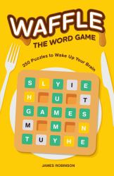 Waffle: the Word Game : 250 Puzzles to Wake up Your Brain