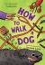 How to Walk a Dog How to Walk a Dog