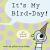 It's My Bird-Day!