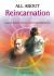 All about Reincarnation : Legends, Beliefs, Theories and Personal Experiences