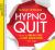 Hypnoquit (download) : How to break free of any addiction - for Ever