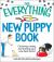 The Everything New Puppy Book : Choosing, Raising, and Training Your New Best Friend