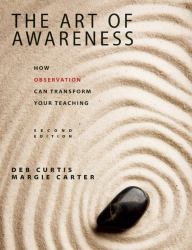 The Art of Awareness, Second Edition : How Observation Can Transform Your Teaching