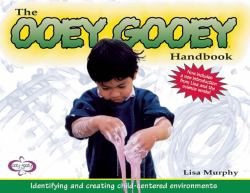 The Ooey Gooey® Handbook : Identifying and Creating Child-Centered Environments