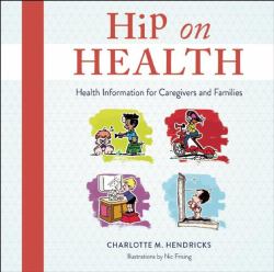 Hip on Health CD : Health Information for Caregivers and Families