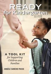 Ready for Kindergarten : A Tool Kit for Supporting Children and Families