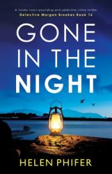 Gone in the Night : A Totally Heart-Pounding and Addictive Crime Thriller