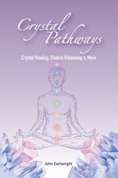Crystal Pathways : Crystal Healing, Chakra Balancing and More