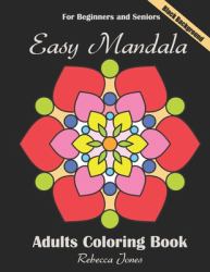 Easy Mandala Coloring Book Black Background : MANDALAS PATTERN on BLACK BACKGROUND. Beautiful Mandala Designs, Will Captivate and Excite Colorists of Beginners, Seniors an Low Vision Impaired
