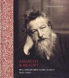 Anarchy and Beauty : William Morris and His Legacy, 1860-1960