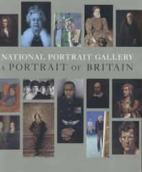 National Portrait Gallery : A Portrait of Britain