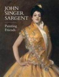 John Singer Sargent : Painting Friends