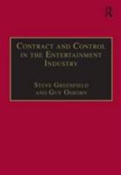 Contract and Control in the Entertainment Industry : Dancing on the Edge of Heaven
