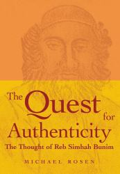 The Quest for Authenticity : The Thought of Reb Simhah Bunim