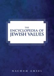 The Encyclopedia of Jewish Values
