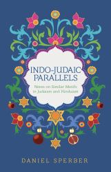 Indo-Judaic Parallels : Notes on Similar Motifs in Judaism and Hinduism