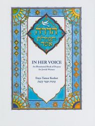 In Her Voice : An Illuminated Book of Prayers for Jewish Women