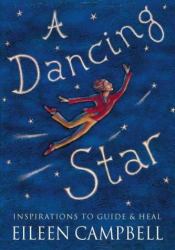 A Dancing Star : Inspirations to Guide and Heal