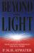Beyond the Light : Near-Death Experiences: The Full Story
