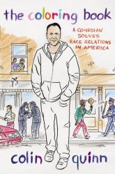 The Coloring Book : A Comedian Solves Race Relations in America