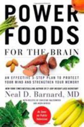 Power Foods for the Brain : An Effective 3-Step Plan to Protect Your Mind and Strengthen Your Memory