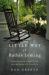 The Little Way of Ruthie Leming : A Southern Girl, a Small Town, and the Secret of a Good Life