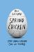 Spring Chicken : Stay Young Forever (or Die Trying)