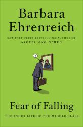 Fear of Falling : The Inner Life of the Middle Class