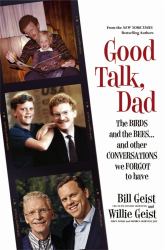 Good Talk, Dad : The Birds and the Bees... and Other Conversations We Forgot to Have