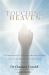 Touching Heaven : A Cardiologist's Encounters with Death and Living Proof of an Afterlife