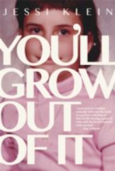 You'll Grow Out of It