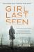 Girl Last Seen : A Gripping Psychological Thriller with a Shocking Twist