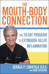 The Mouth-Body Connection : The 28-Day Program to Extinguish Killer Inflammation
