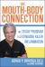 The Mouth-Body Connection : The 28-Day Program to Extinguish Killer Inflammation The Mouth-Body Connection : The 28-Day Program to Extinguish Killer Inflammation