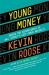 Young Money : Inside the Hidden World of Wall Street's Post-Crash Recruits