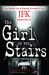 The Girl on the Stairs : The Search for a Missing Witness to the JFK Assassination