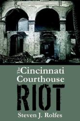 The Cincinnati Courthouse Riot
