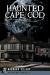 Haunted Cape Cod Haunted Cape Cod