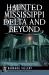 Haunted Mississippi Delta and Beyond Haunted Mississippi Delta and Beyond