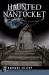 Haunted Nantucket