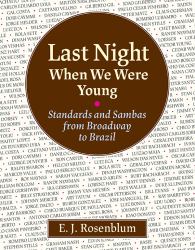 Last Night When We Were Young : Standards and Sambas from Broadway to Brazil