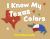 I Know My Texas Colors I Know My Texas Colors