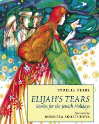 Elijah's Tears : Stories for the Jewish Holidays