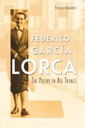 Federico García Lorca : The Poetry in All Things