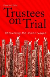 Trustees on Trial : Recovering the Stolen Wages