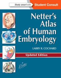 Netter's Atlas of Human Embryology : Updated Edition