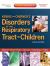 Kendig and Chernick's Disorders of the Respiratory Tract in Children